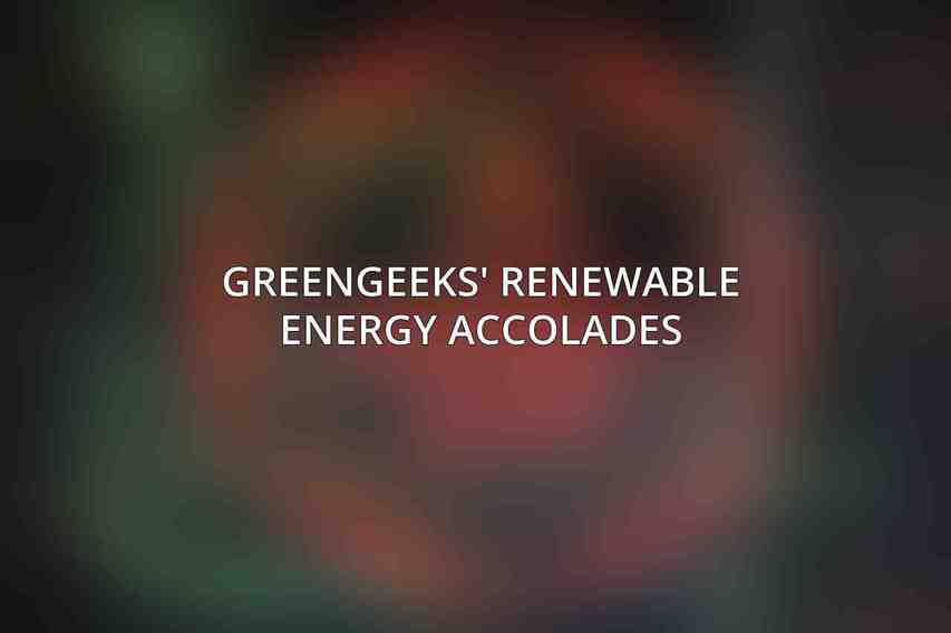 GreenGeeks' Renewable Energy Accolades