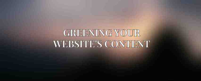 Greening Your Website's Content