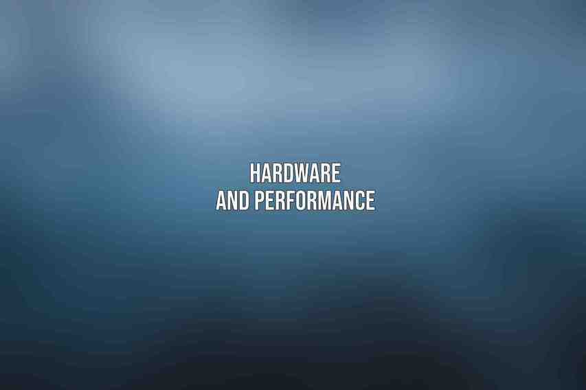 Hardware and Performance