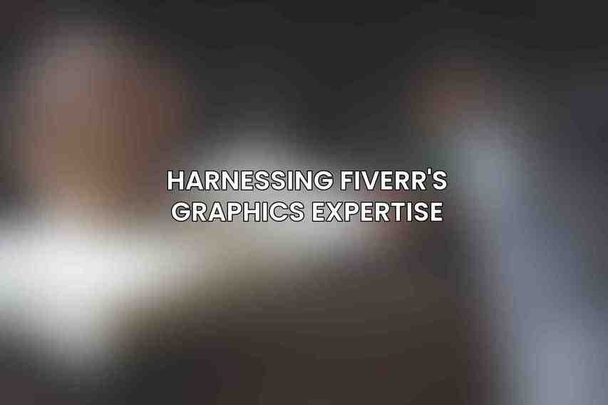 Harnessing Fiverr's Graphics Expertise