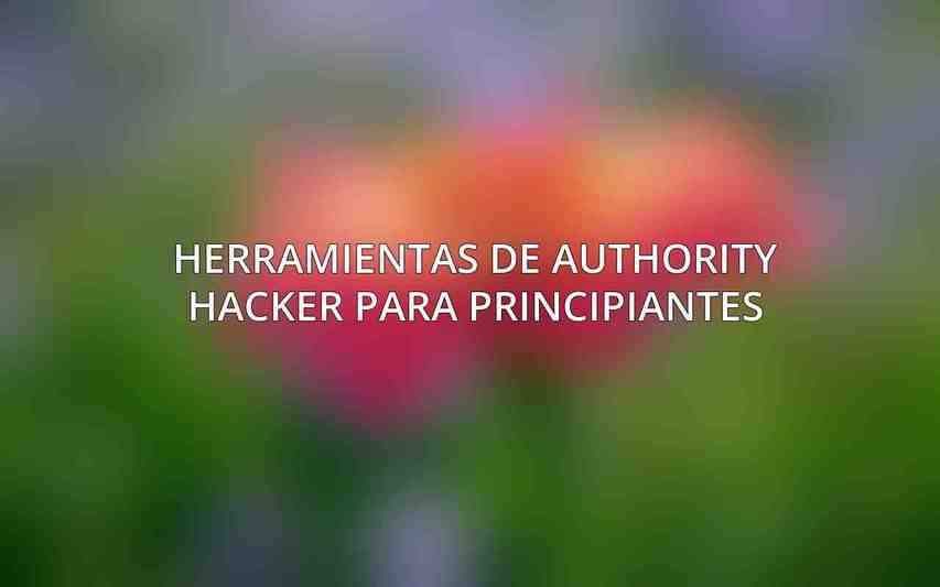 Herramientas de Authority Hacker para Principiantes