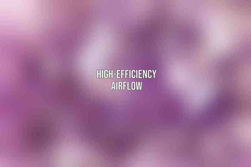 High-Efficiency Airflow