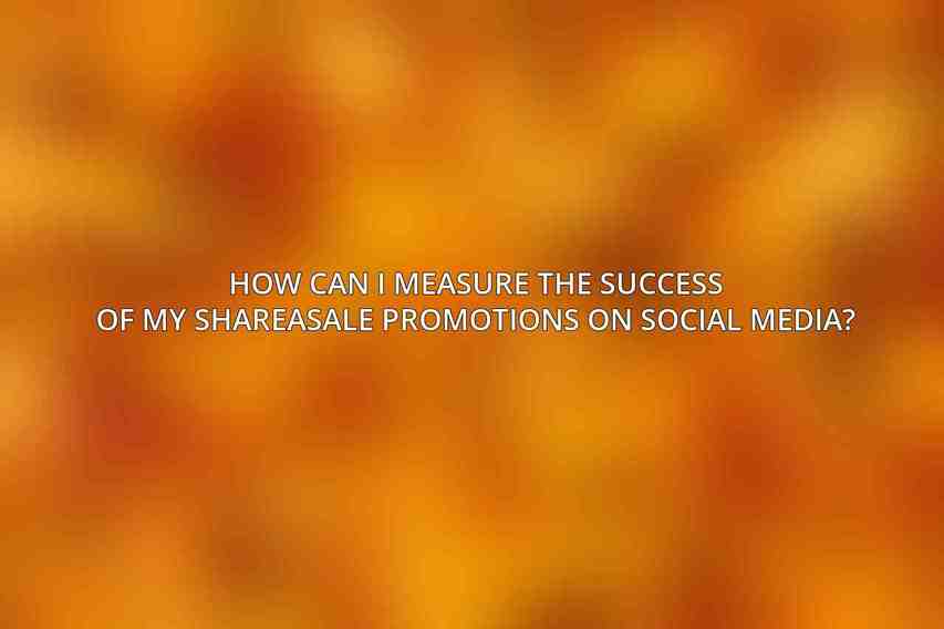 How can I measure the success of my ShareASale promotions on social media?