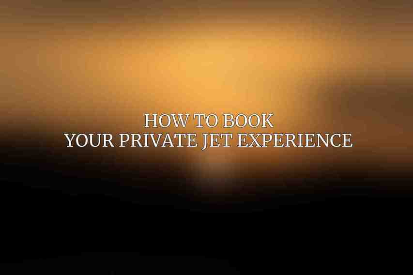 How to Book Your Private Jet Experience