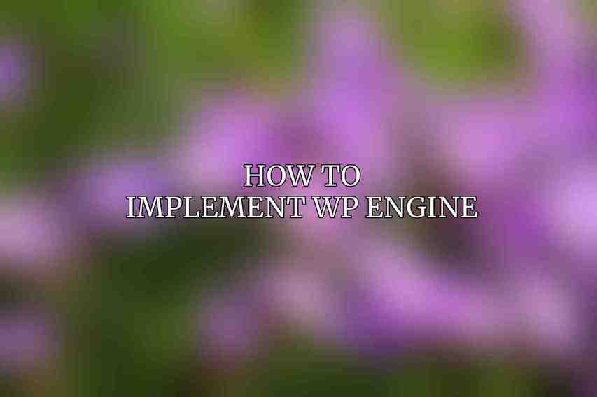How to Implement WP Engine