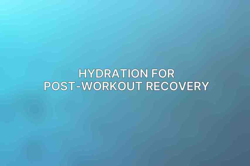 Hydration for Post-Workout Recovery