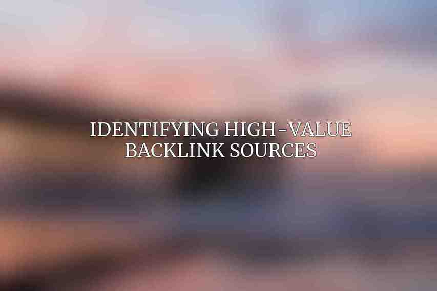 Identifying High-Value Backlink Sources