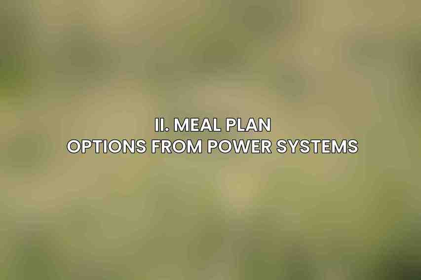 II. Meal Plan Options from Power Systems