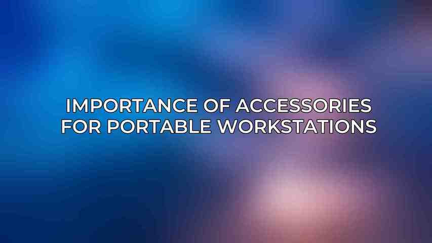 Importance of Accessories for Portable Workstations