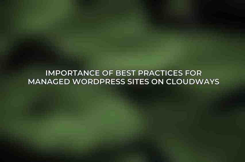 Importance of Best Practices for Managed WordPress Sites on Cloudways