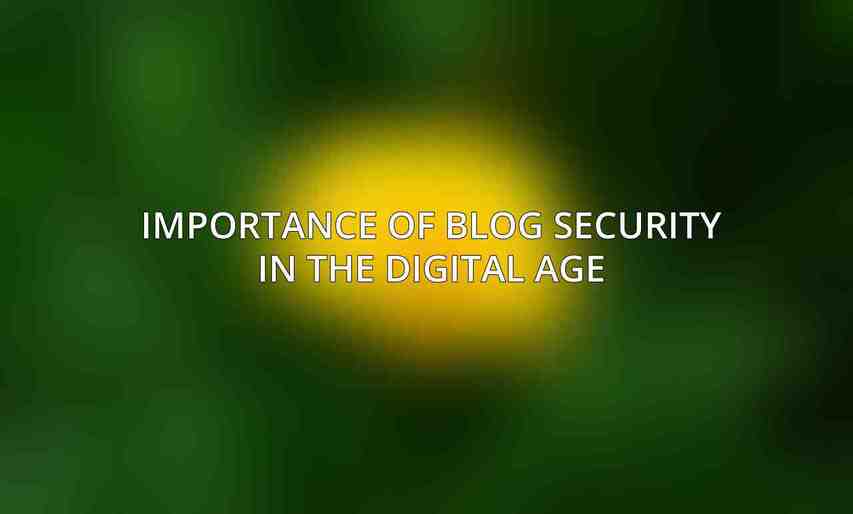 Importance of Blog Security in the Digital Age