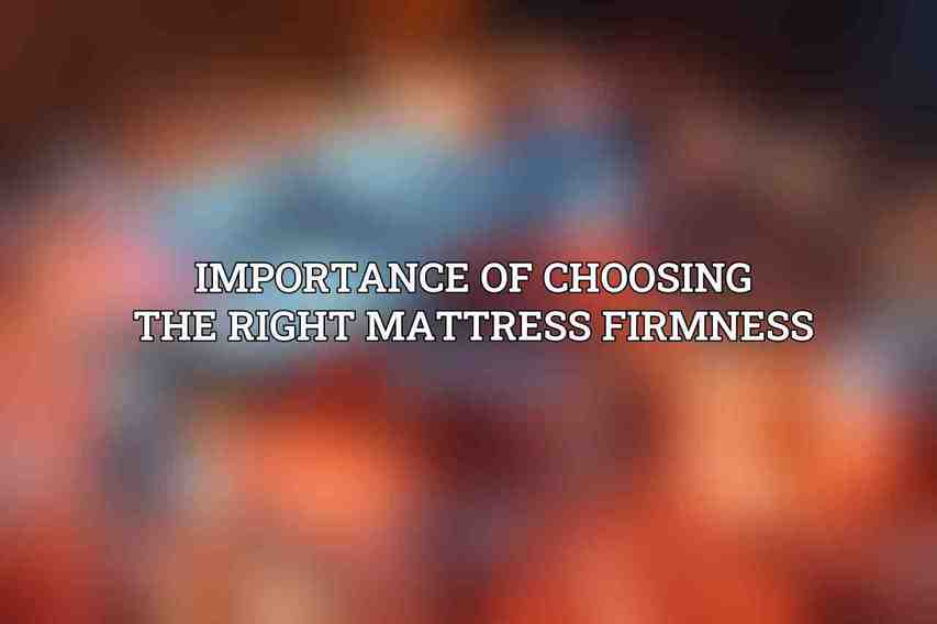 Importance of Choosing the Right Mattress Firmness