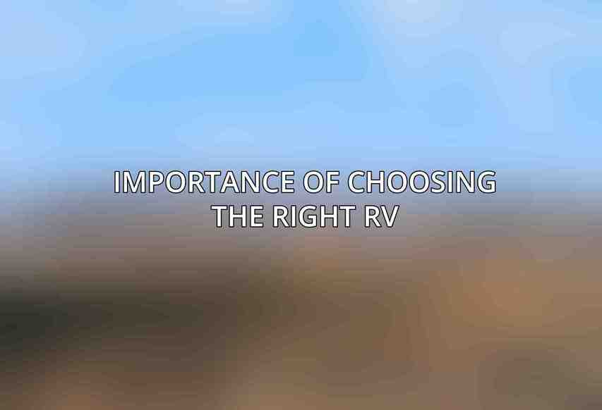 Importance of choosing the right RV