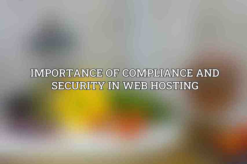 Importance of Compliance and Security in Web Hosting