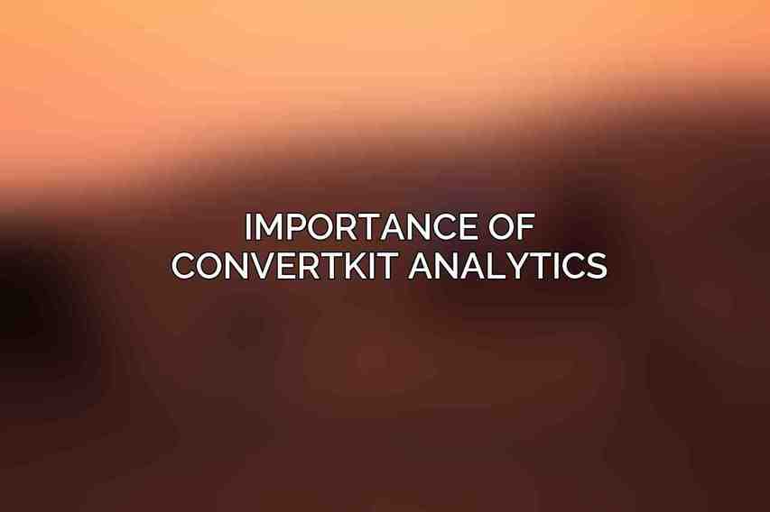 Importance of ConvertKit Analytics