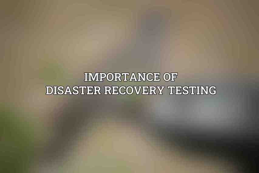 Importance of Disaster Recovery Testing