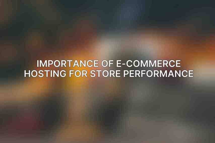 Importance of E-commerce Hosting for Store Performance