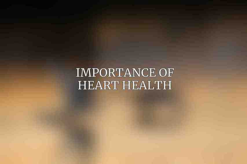 Importance of Heart Health