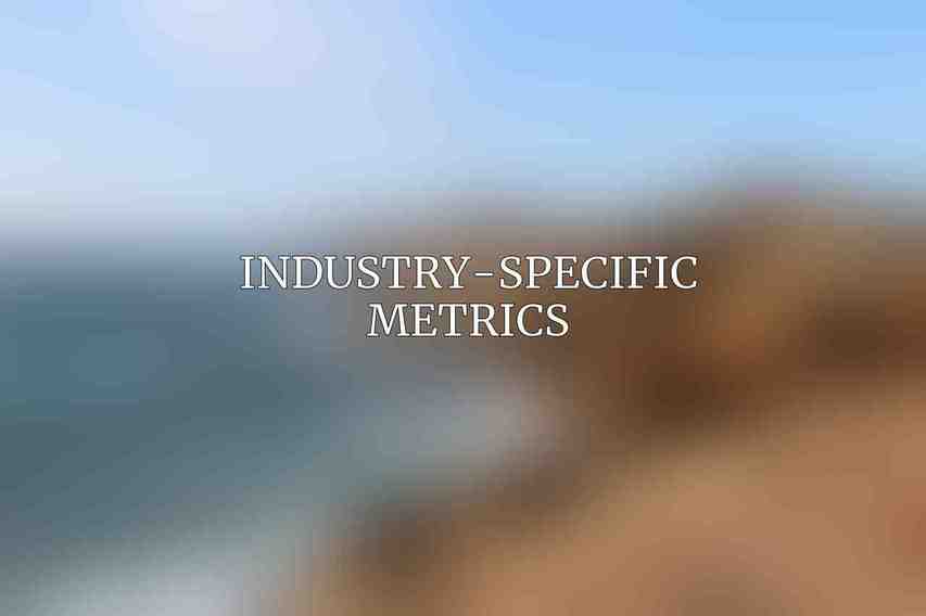 Industry-Specific Metrics