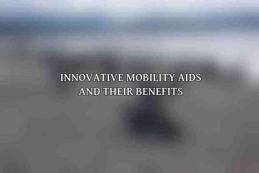 Innovative Mobility Aids and their Benefits