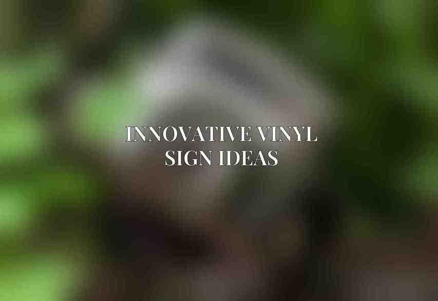 Innovative Vinyl Sign Ideas