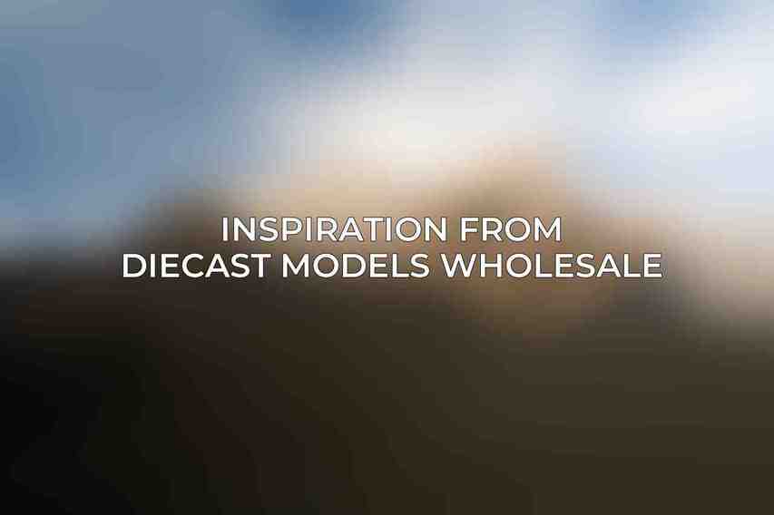Inspiration from Diecast Models Wholesale