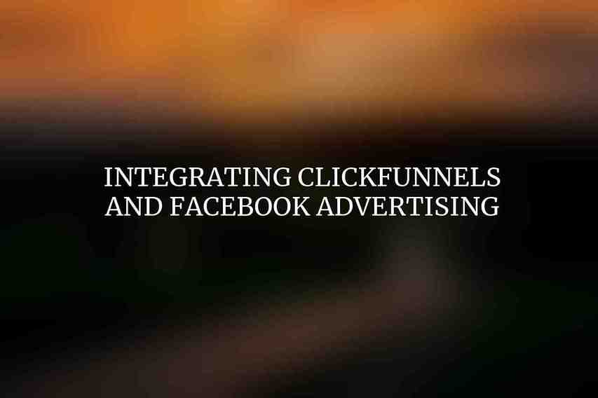 Integrating ClickFunnels and Facebook Advertising