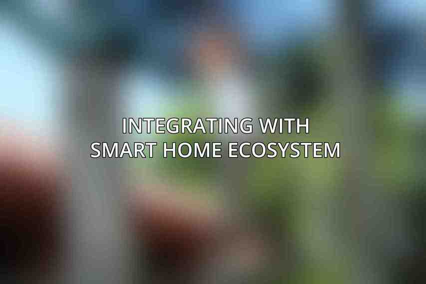 Integrating with Smart Home Ecosystem