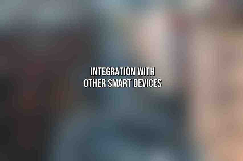 Integration with Other Smart Devices