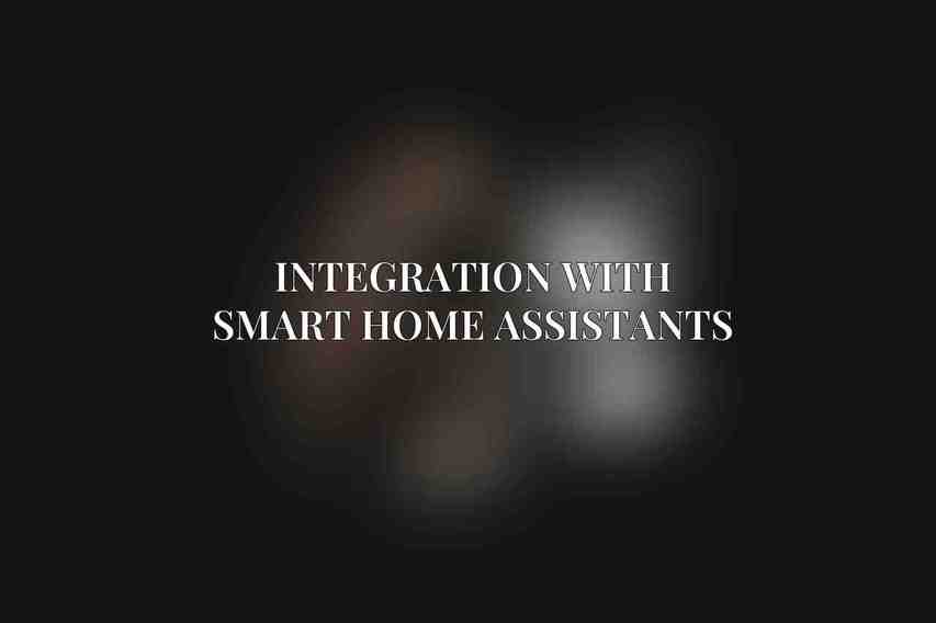 Integration with Smart Home Assistants