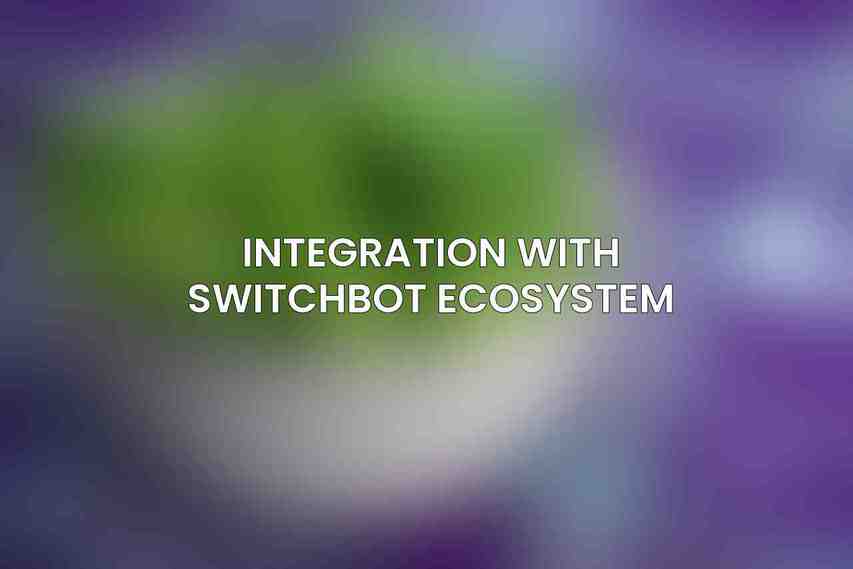 Integration with SwitchBot Ecosystem