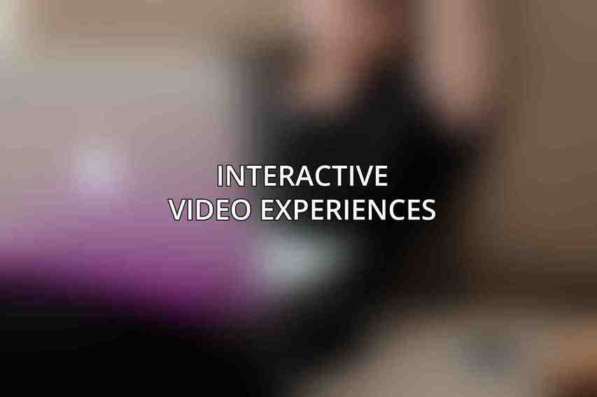 Interactive Video Experiences