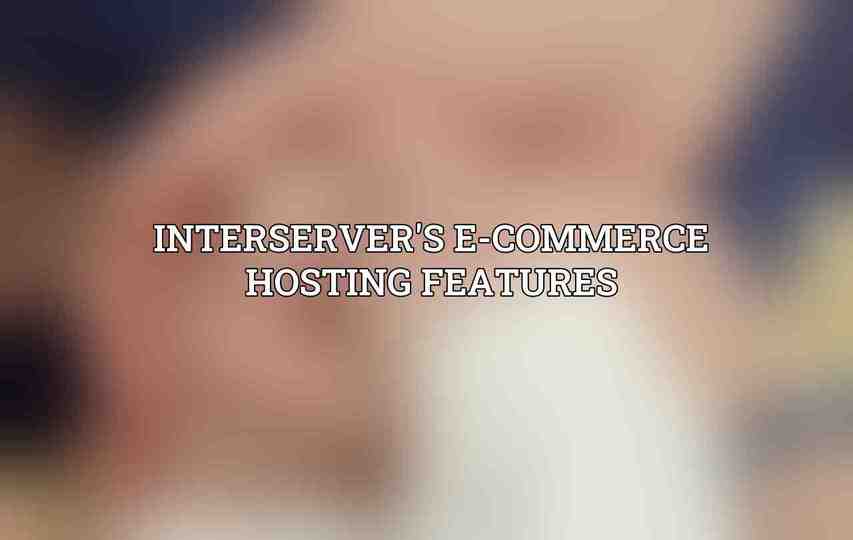 Interserver's E-commerce Hosting Features