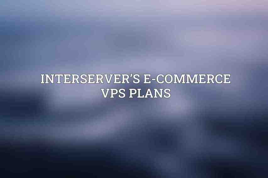 Interserver’s E-commerce VPS Plans