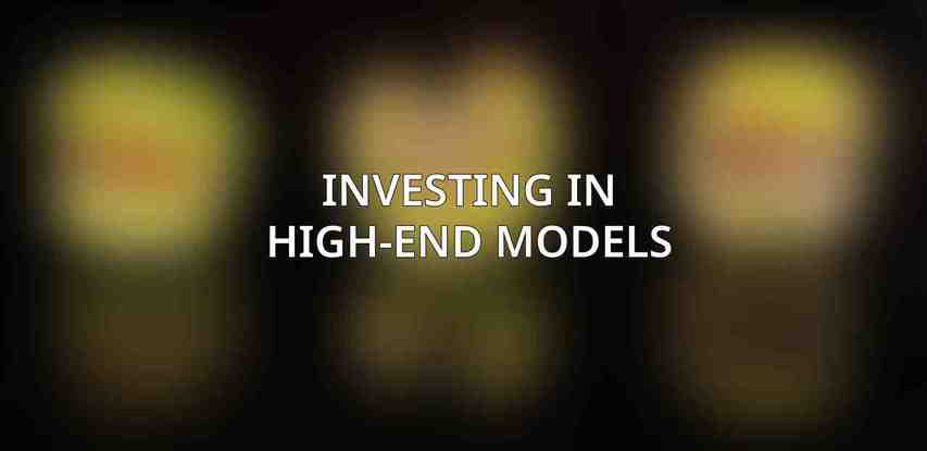 Investing in High-End Models