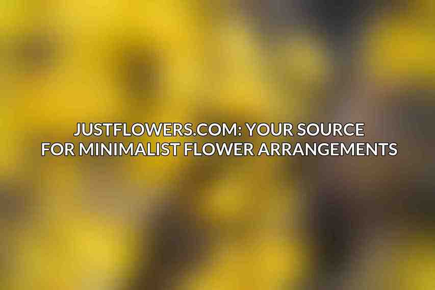 JustFlowers.com: Your Source for Minimalist Flower Arrangements