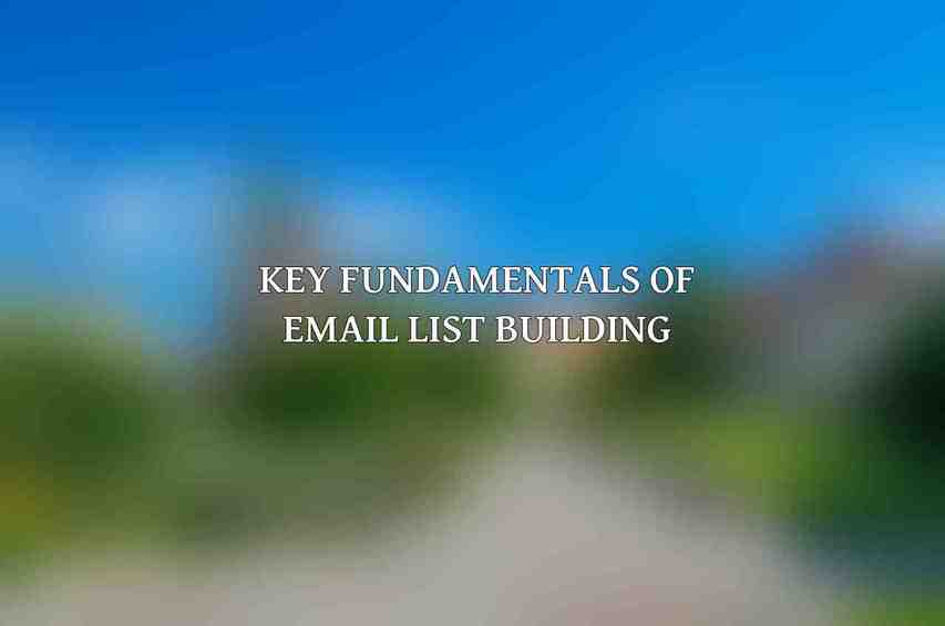 Key Fundamentals of Email List Building