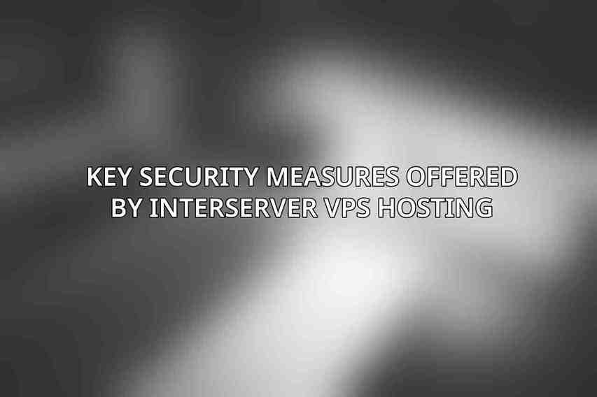 Key Security Measures Offered by Interserver VPS Hosting