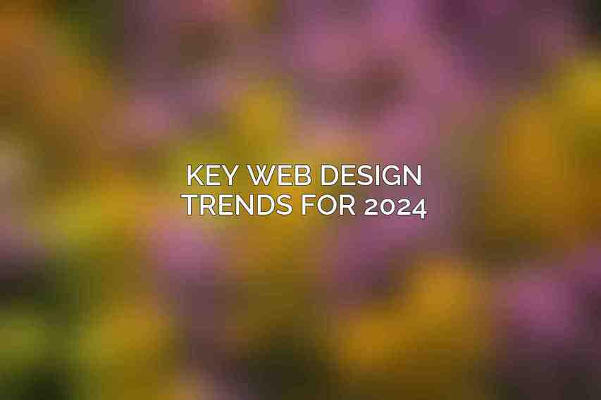 Key Web Design Trends for 2024