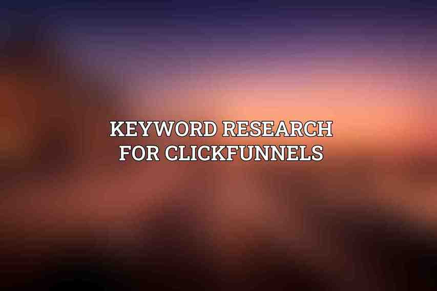 Keyword Research for ClickFunnels