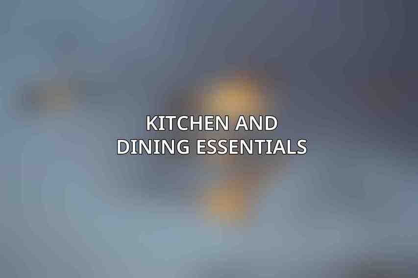 Kitchen and Dining Essentials