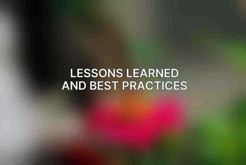 Lessons Learned and Best Practices