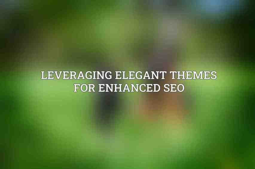 Leveraging Elegant Themes for Enhanced SEO