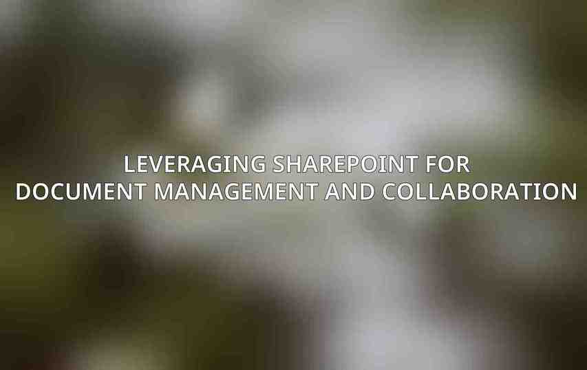 Leveraging SharePoint for Document Management and Collaboration