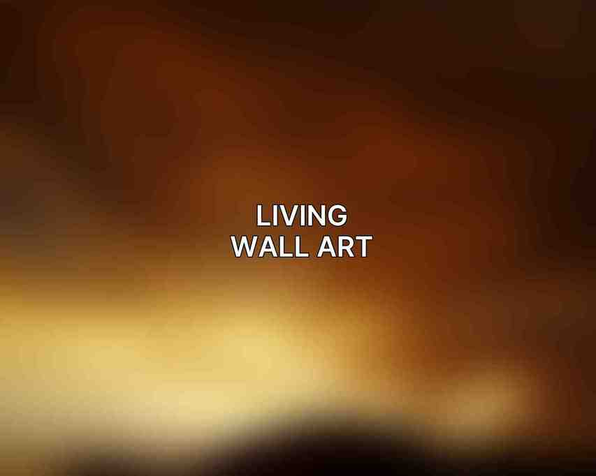Living Wall Art: