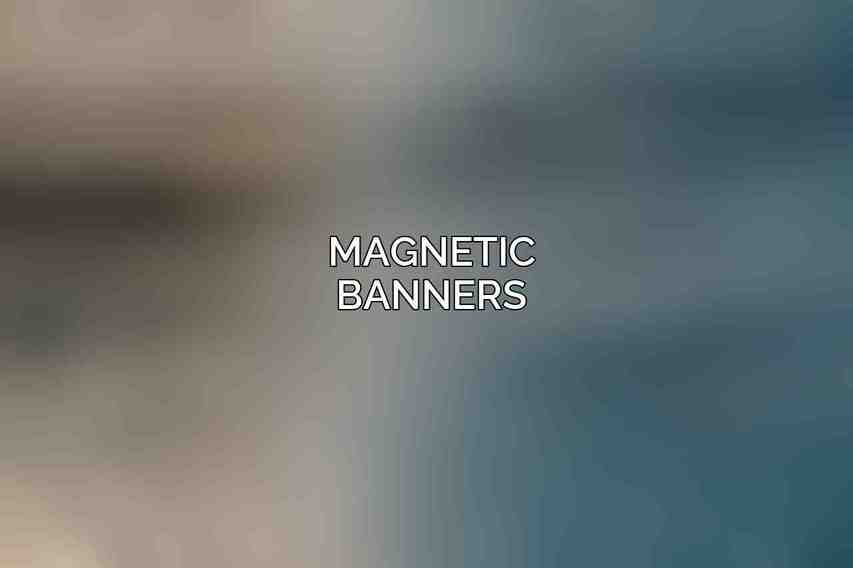 Magnetic Banners