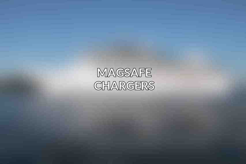 MagSafe Chargers