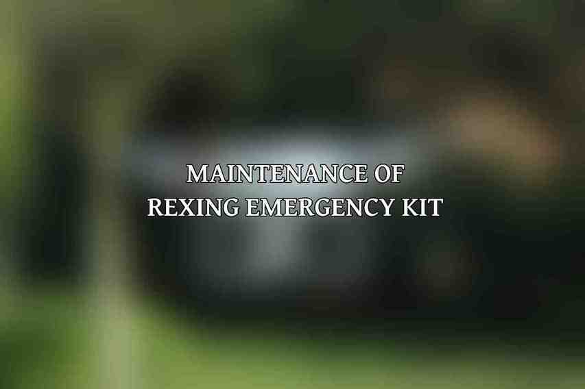 Maintenance of Rexing Emergency Kit