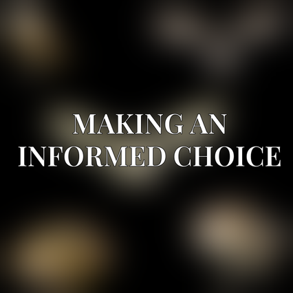 Making an Informed Choice