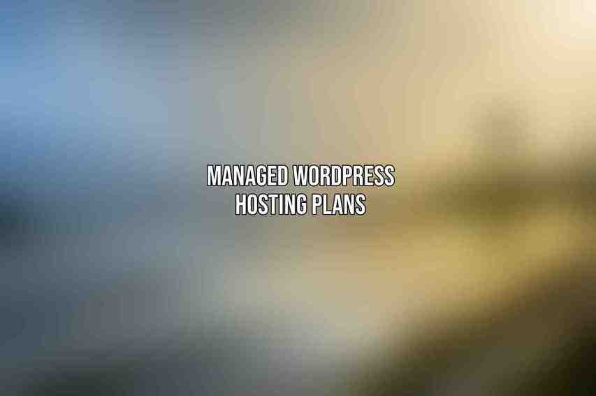 Managed WordPress Hosting Plans